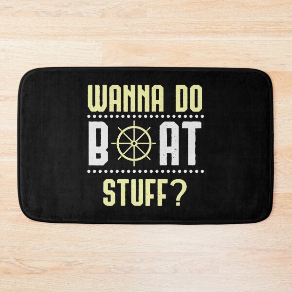 Artikelvorschau, Wanna Do Boat Stuff Sailor Marine Captain Gift entworfen und verkauft von haselshirt.