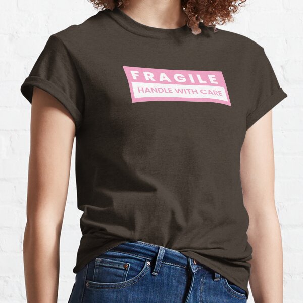 Handle with care Classic T-Shirt