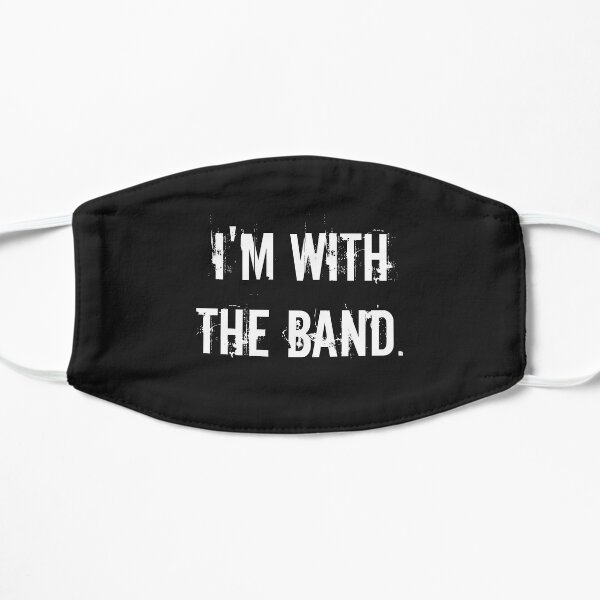 I'm With the Band Flat Mask