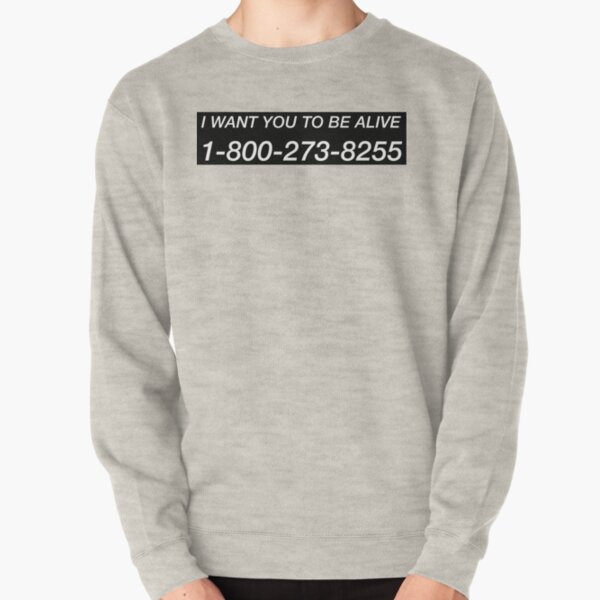 I WANT YOU TO BE ALIVE Pullover Sweatshirt