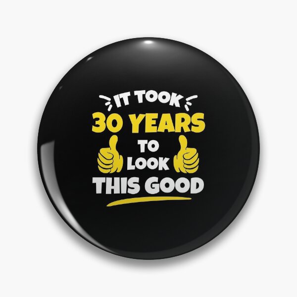 Item preview, Took 30 Years To Look This Good Birthday Gift Idea designed and sold by haselshirt.