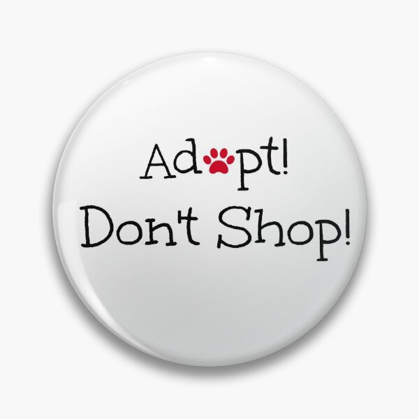 Item preview, Adopt! Don't Shop! designed and sold by jdbruegger.