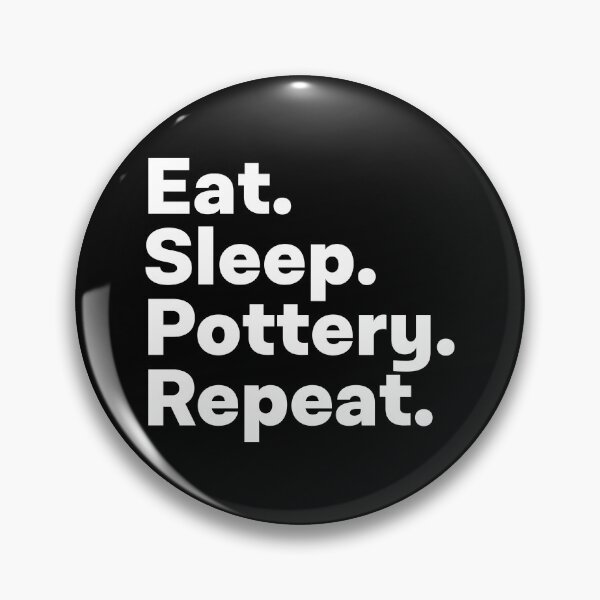 Item preview, Eat Sleep Pottery Repeat designed and sold by teesaurus.