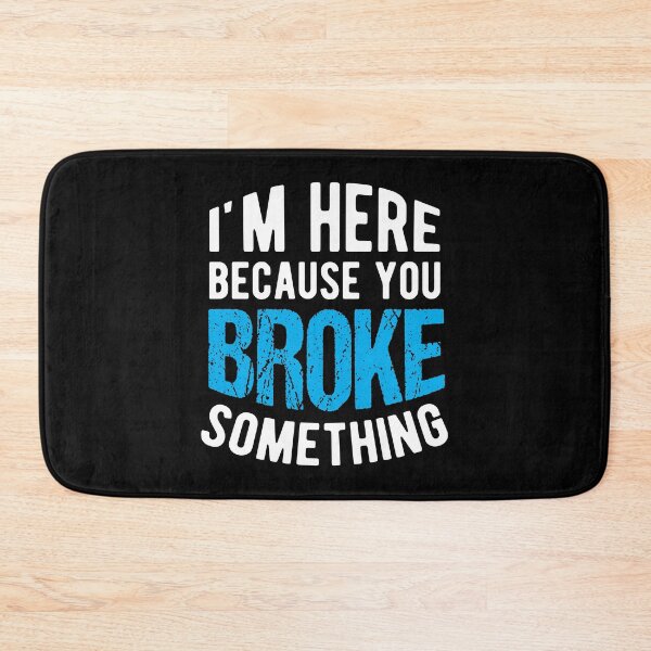 Item preview, Here Because You Broke Something Plumber Birthday Gift designed and sold by haselshirt.