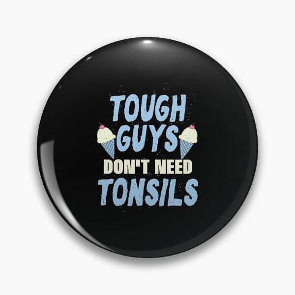 Item preview, Tough Guys Don't Need Tonsils Removal Surgery Gift designed and sold by haselshirt.