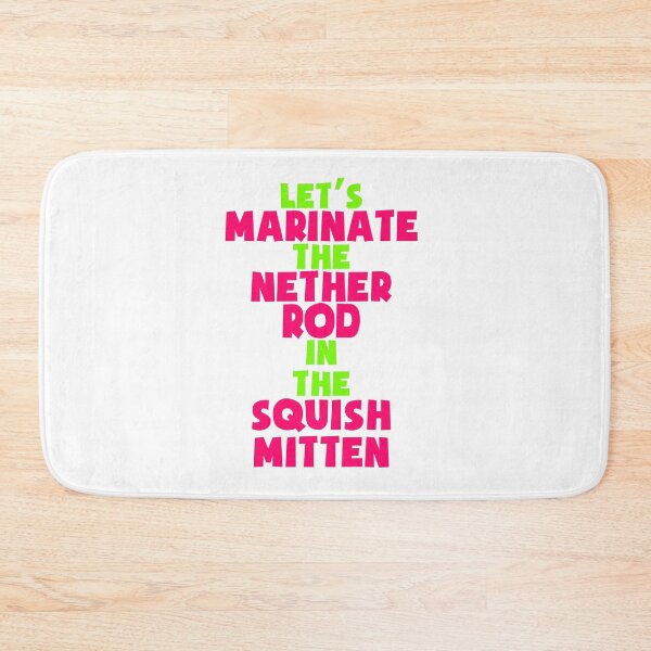 Item preview, Let's Marinate the Nether Rod in the Squish Mitten designed and sold by theroyaltee.