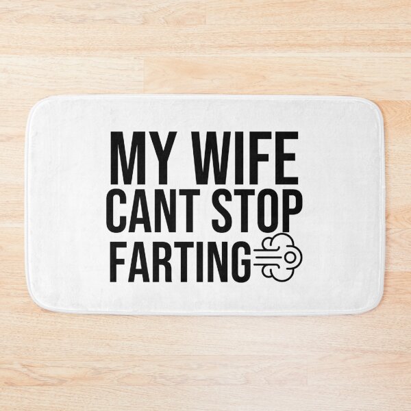 Item preview, My Wife Can't Stop Farting Quote designed and sold by tastifydesigns.