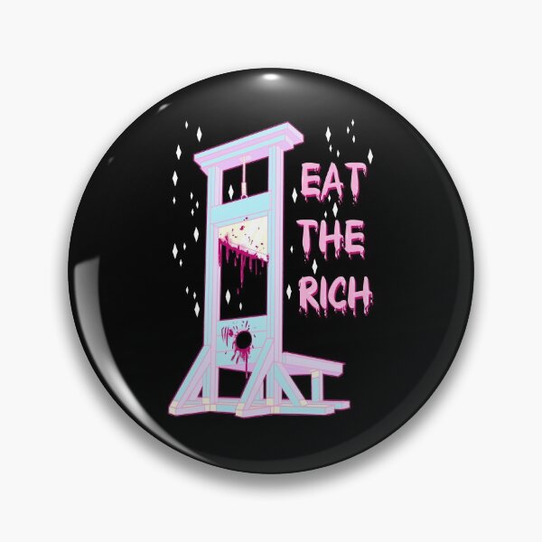 Eat the Rich Pin