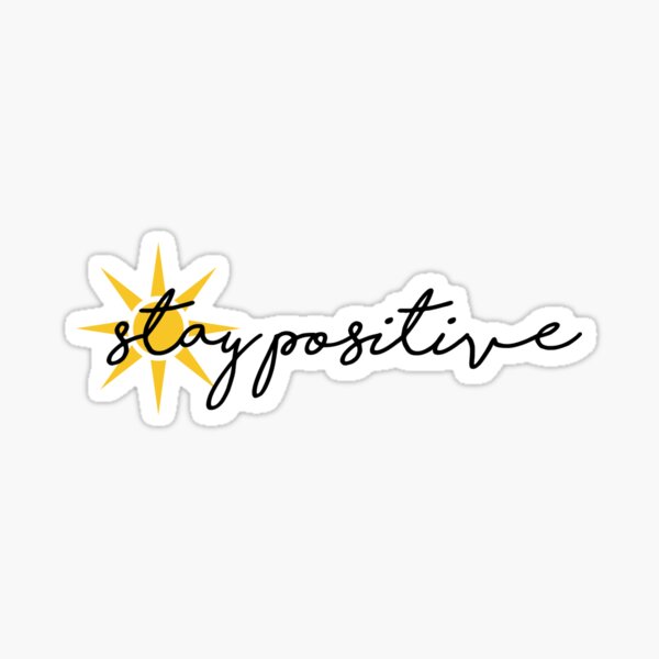 Stay Positive- Good Vibes Sticker for Sale by phoebesstore