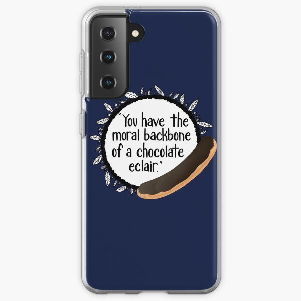 You Have the Moral Backbone of a Chocolate Eclair Samsung Galaxy Soft Case