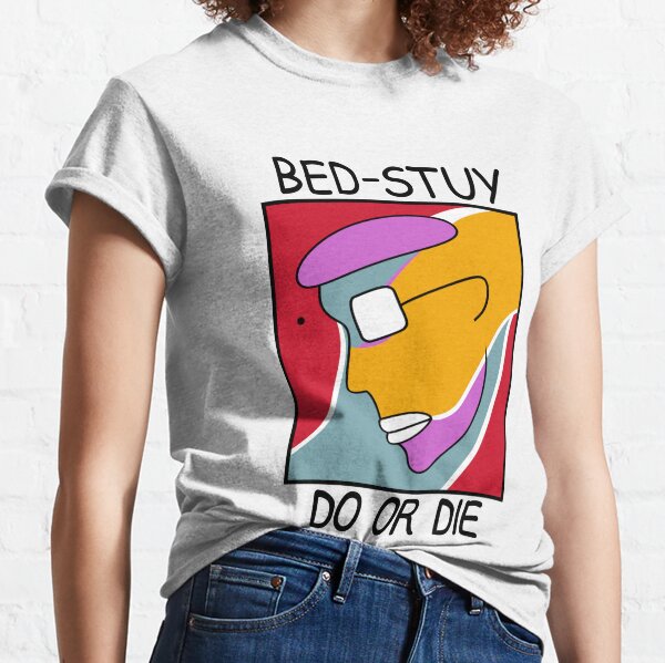 Bed Stuy T-Shirts for Sale | Redbubble
