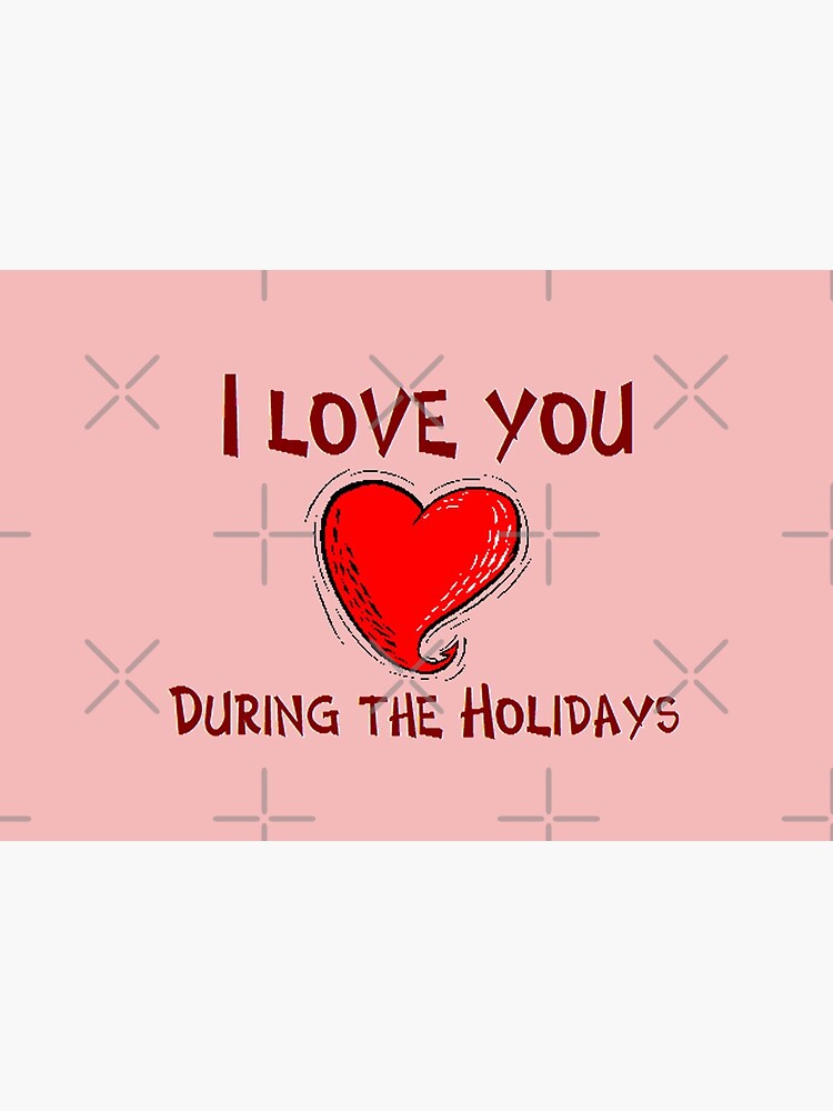 I Love You During The Holidays T-Shirt Design by MbrancoDesigns by Mbranco