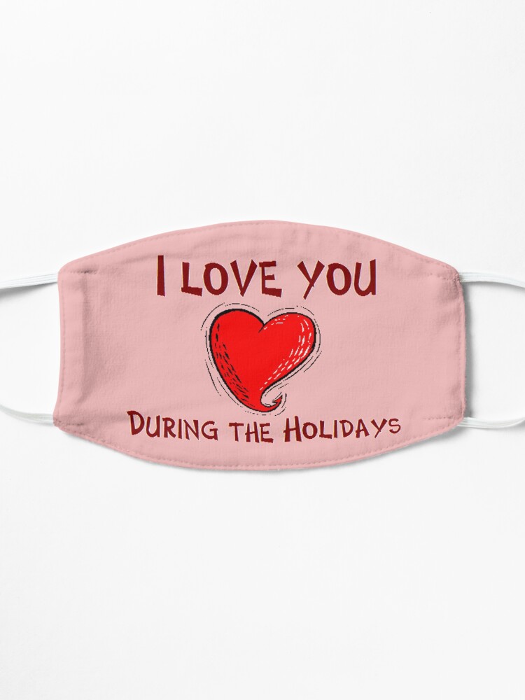 Alternate view of I Love You During The Holidays T-Shirt Design by MbrancoDesigns Mask