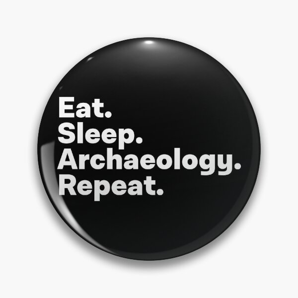 Item preview, Eat Sleep Archaeology Repeat designed and sold by teesaurus.