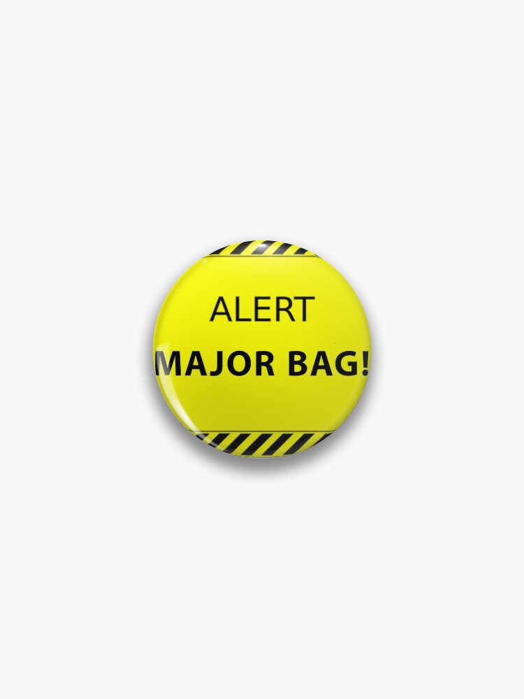 Pin on Bag Alert