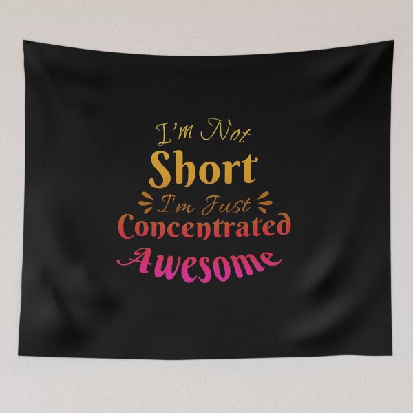 Item preview, I'm Not Short I'm Just Concentrated Awesome designed and sold by Ridaelb.