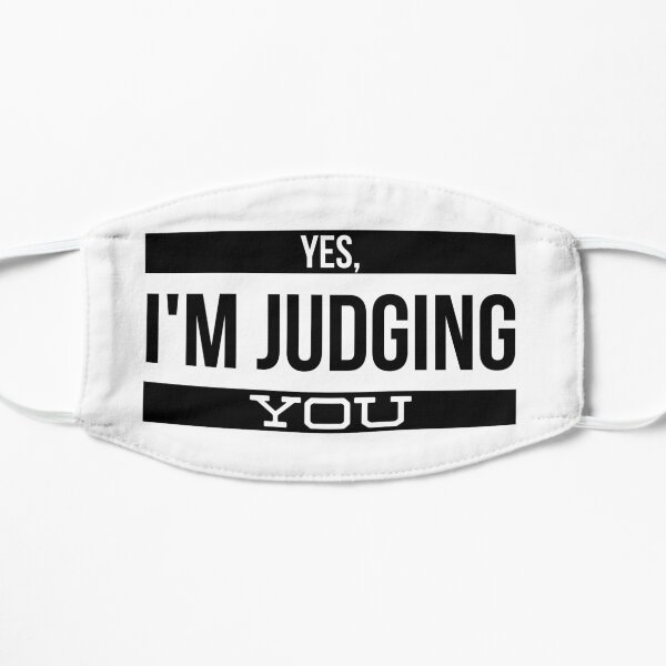 Yes, I'm Judging You Face Mask Mask