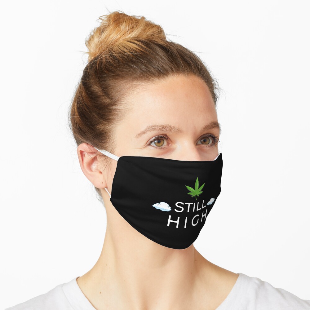 Still High Mask weed Face Mask pattern mask marijuana Sticker Mask