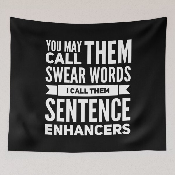 Item preview, You may call them Swear Words, I call them Sentence Enhancers designed and sold by Seaglassgirl.