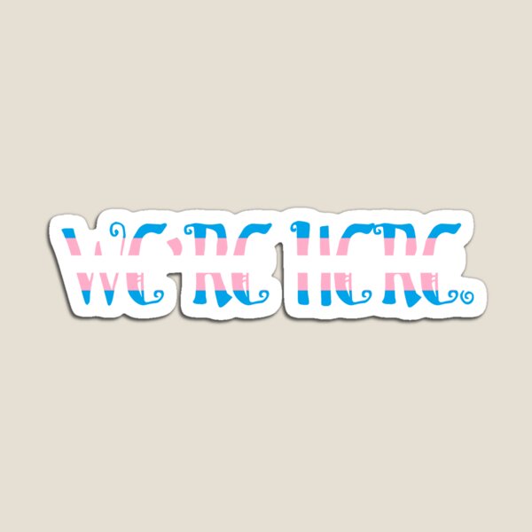 Item preview, [Transgender] We're Here. designed and sold by CrowleyCo.