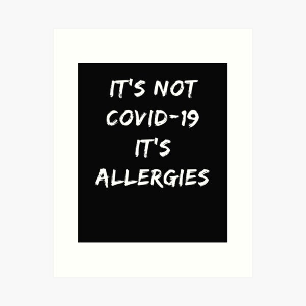 Item preview, Its Not COVID-19 Its Allergies Funny Coronavirus  designed and sold by Essetino.
