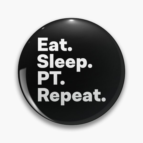 Item preview, Eat Sleep PT Repeat designed and sold by teesaurus.
