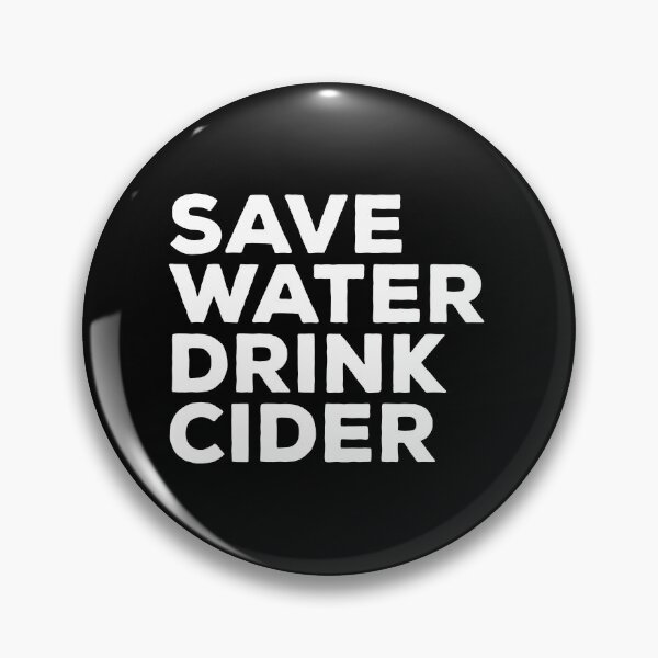 Item preview, Save Water Drink Cider designed and sold by teesaurus.