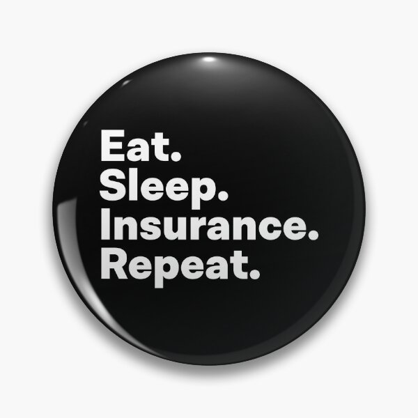 Item preview, Eat Sleep Insurance Repeat designed and sold by teesaurus.