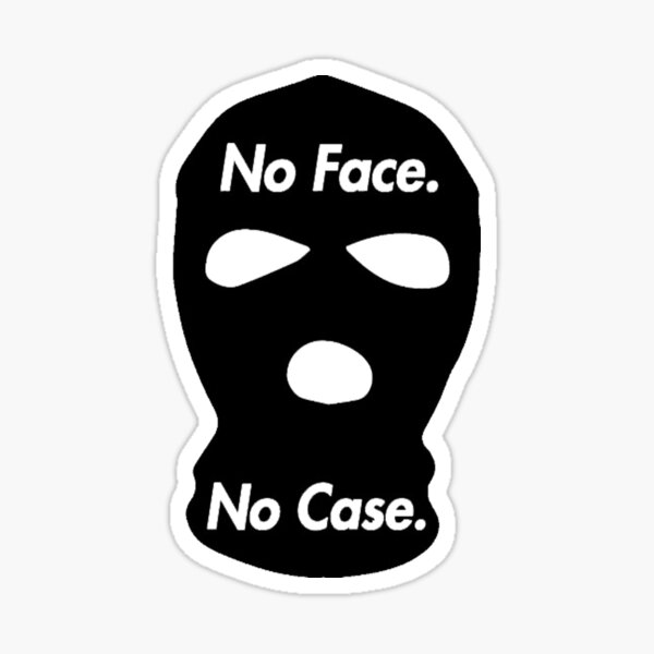 No face no case Sticker.