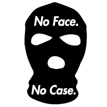 no face, no case Meaning & Origin