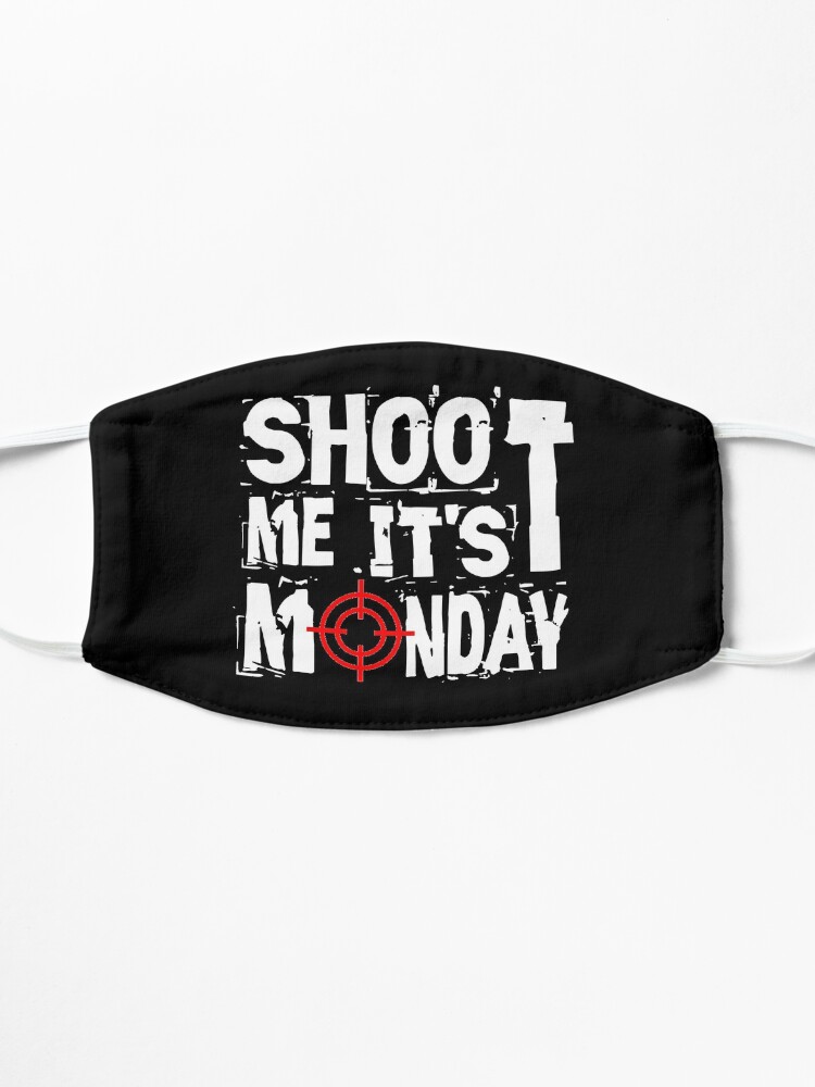 Alternate view of Shoot Me It's Monday Mask