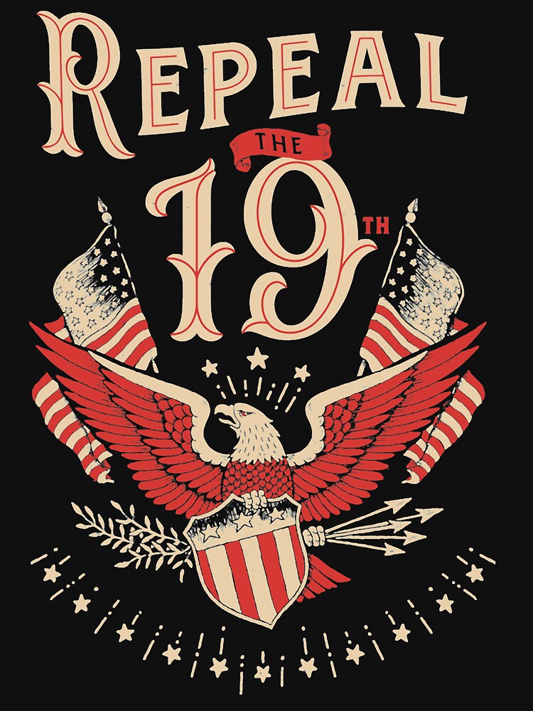 Repeal The 19th Amendment Essential T Shirt For Sale By Dinhdung83 Redbubble 