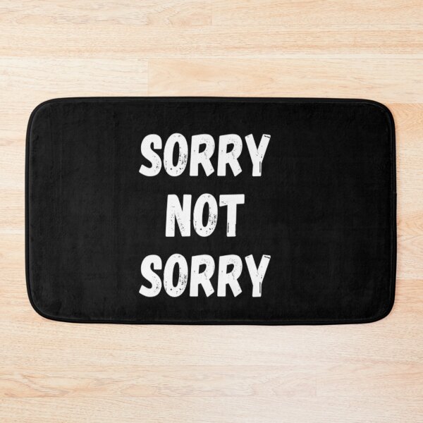 Item preview, Sorry Not Sorry designed and sold by CatMonkStudios.