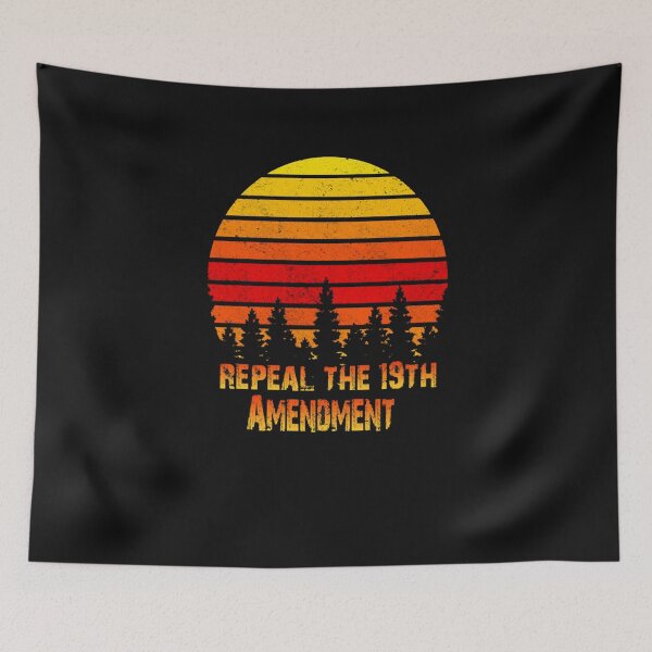 Item preview,  Repeal the 19th amendment  Retro designed and sold by dinhdung83.