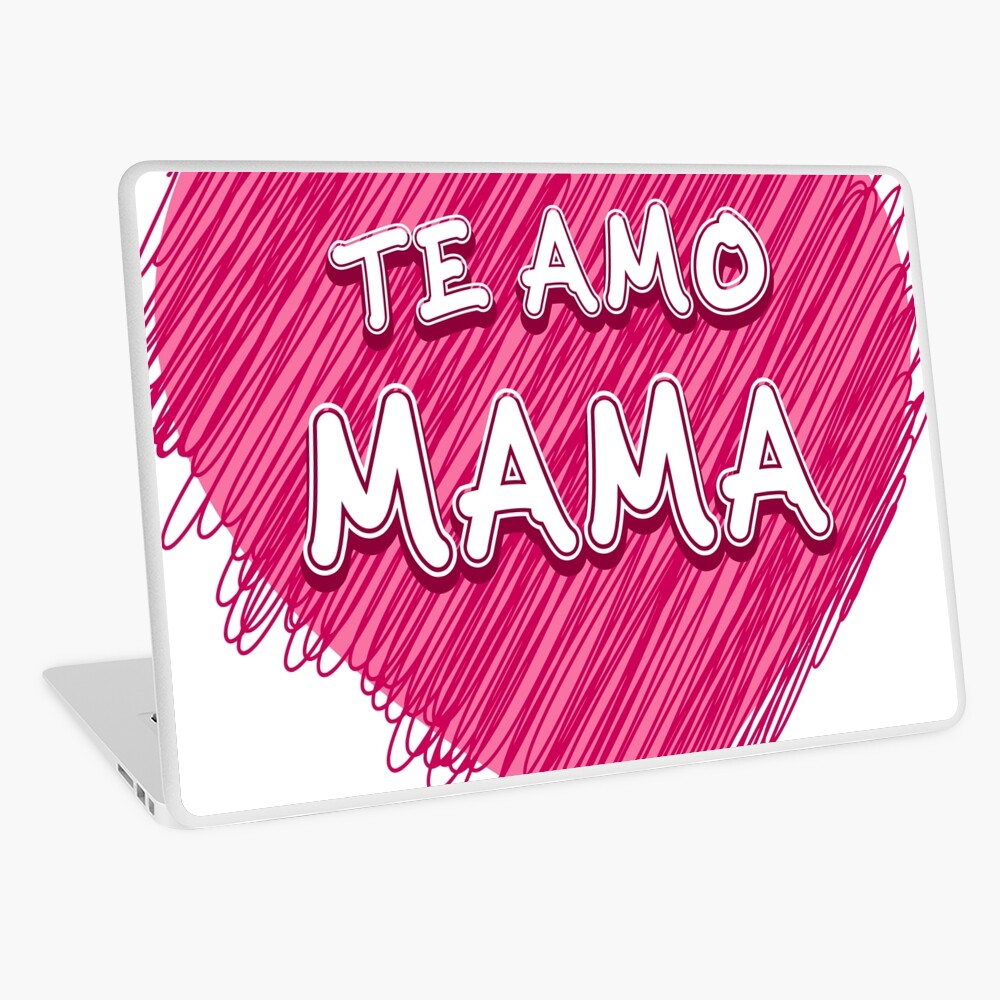 I Love You Mom In Spanish Te Amo Mama Ipad Case Skin By Edleon Redbubble