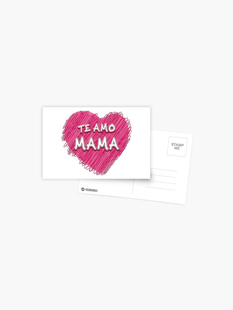 I Love You Mom In Spanish Te Amo Mama Postcard By Edleon Redbubble