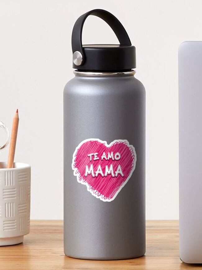 I Love You Mom In Spanish Te Amo Mama Sticker By Edleon Redbubble