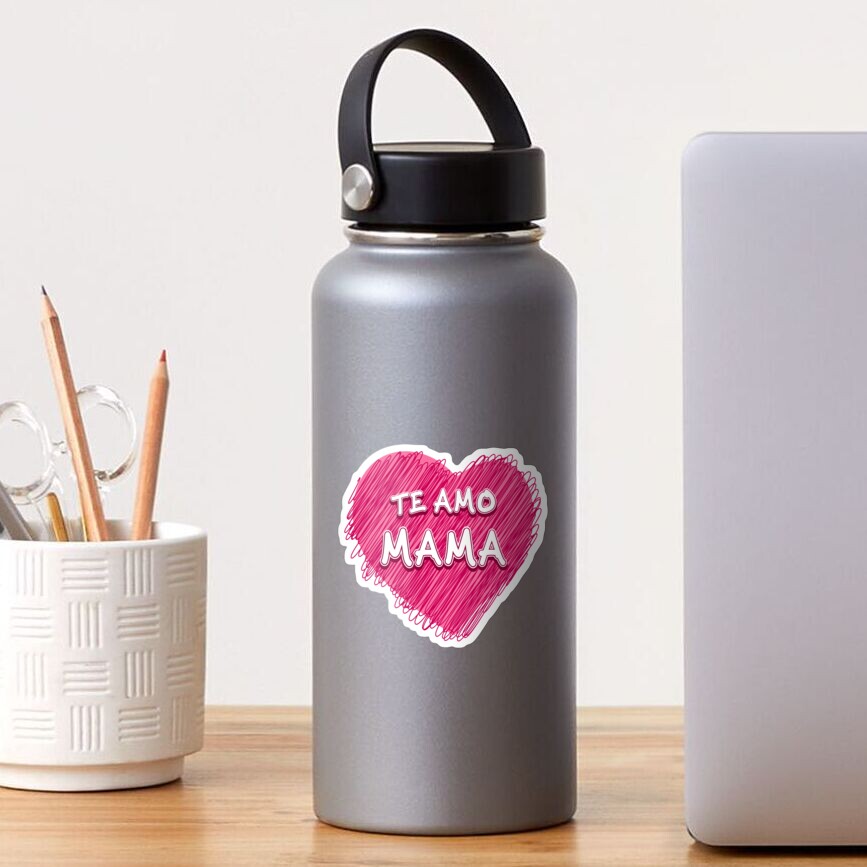 "I LOVE YOU MOM IN SPANISH TE AMO MAMA " Sticker for Sale by edleon