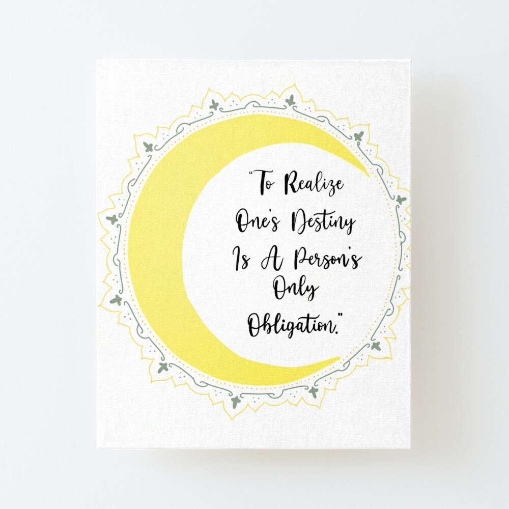 To Realize One S Destiny Is A Person S Only Obligation Art Board Print By Evystickersx Redbubble