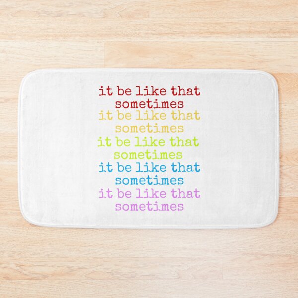 Item preview, it be like that sometimes designed and sold by staceyxoxo.
