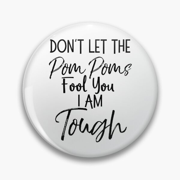 Item preview, Don't Let the Pom Poms Fool You I am Tough Cheerleading Quote designed and sold by TNDesignStudio.