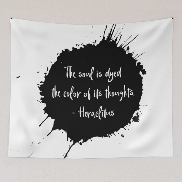 Item preview, Heraclitus Soul is Dyed the Color of its Thoughts. designed and sold by designchip.