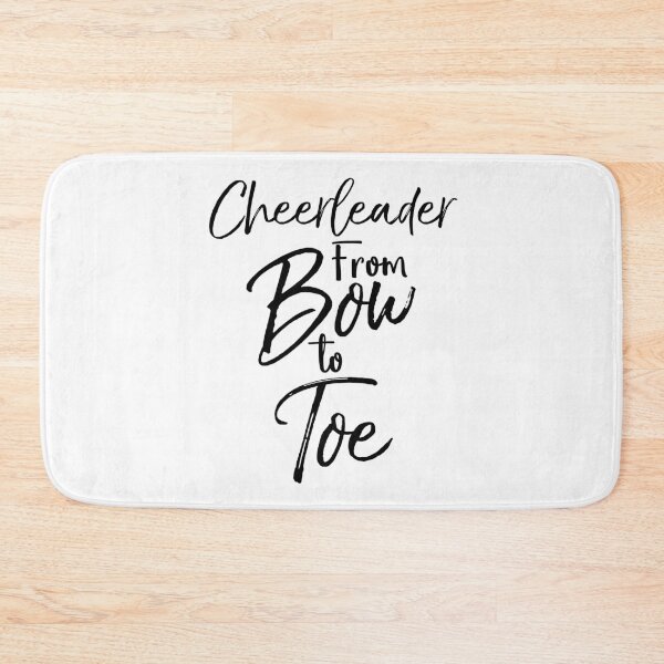 Artikelvorschau, Cheerleader from Bow to Toe Cheerleading Quote entworfen und verkauft von TNDesignStudio.