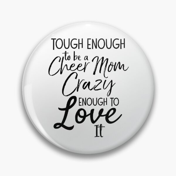 Artikelvorschau, Tough Enough to be a Cheer Mom Crazy Enough to Love it Cheerleading Quote entworfen und verkauft von TNDesignStudio.