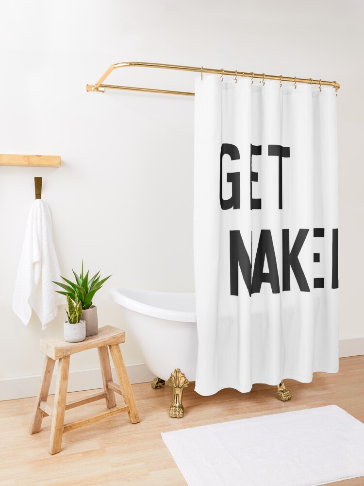 Alternate view of GET NAKED Shower Curtain