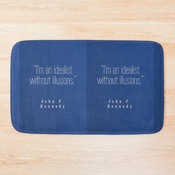 Item preview, "I'm an idealist without illusions." - John F. Kennedy designed and sold by KNBS.