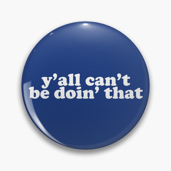 Item preview, y'all can't be doin' that designed and sold by myheadisaprison.