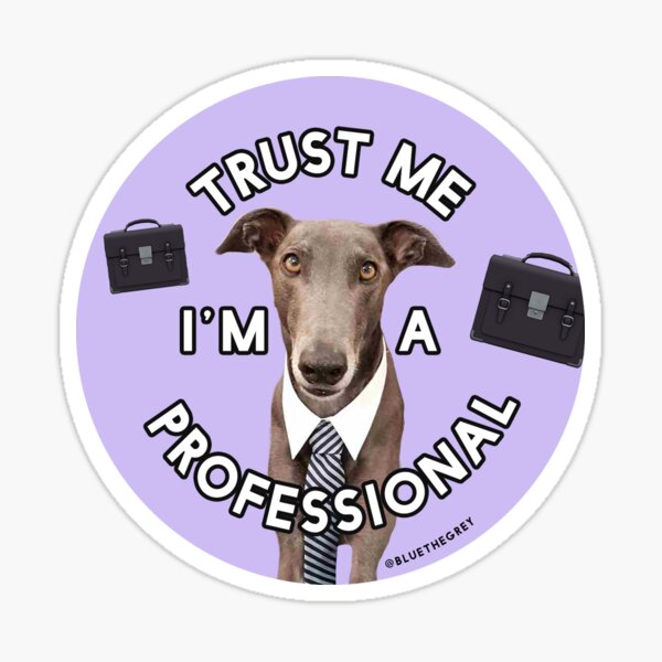 Item preview, Trust Me I'm a Professional designed and sold by bluethegrey.