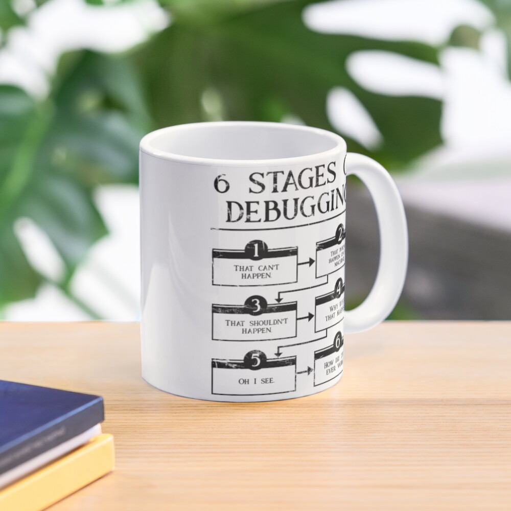 6 Stages Of Debugging Mug