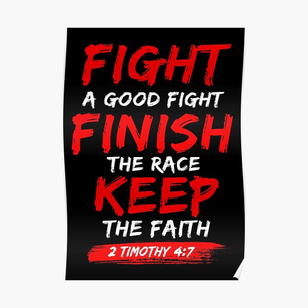Bible Verse Fight a Good Fight 2 Timothy 4:7 Poster